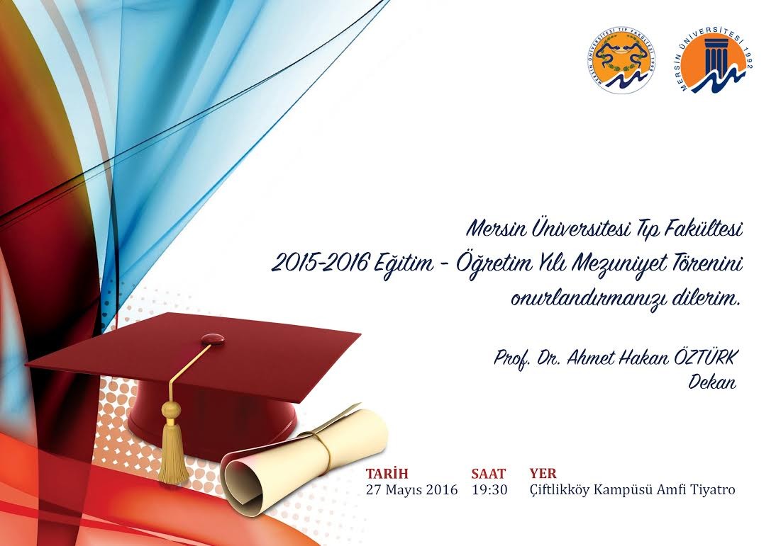 Mersin Universitesi Duyurular Tip Fakultesi Mezuniyet Toreni Daveti 27 Mayis 2016 Yer Degisikligi
