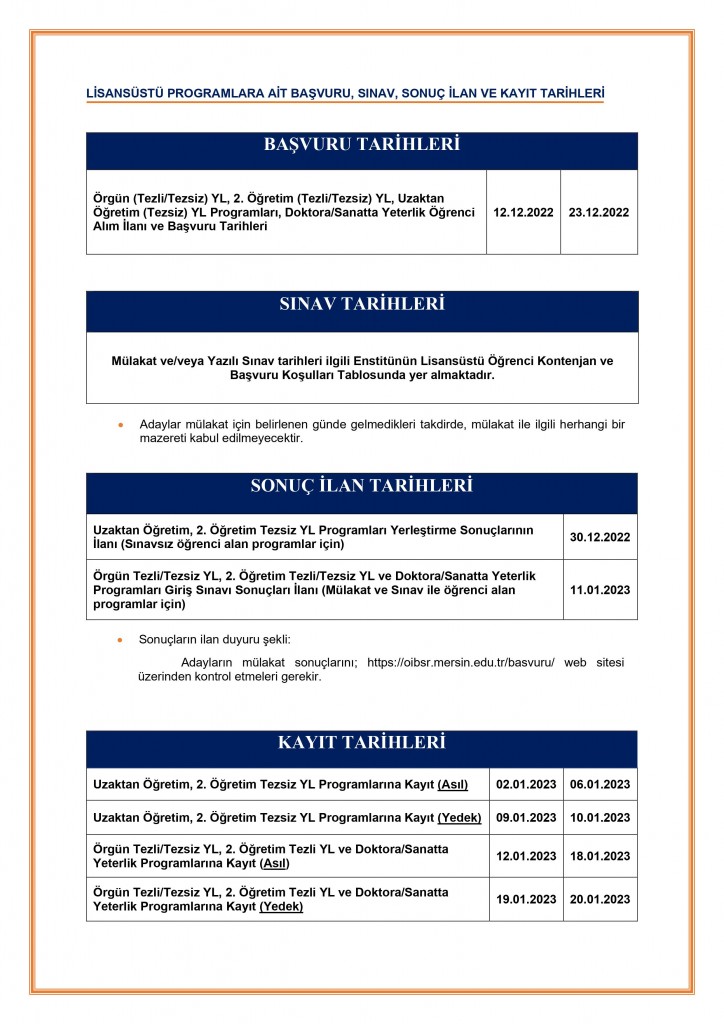LİSANSÜSTÜ PROGRAMLARA AİT BAŞVURU, SINAV, SONUÇ İLAN VE KAYIT TARİHLERİ detayı için tıklayınız